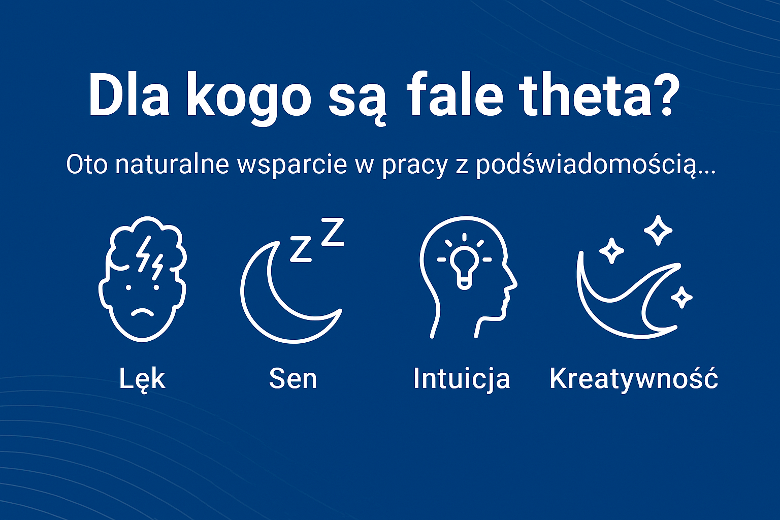 Baner informacyjny: fale theta – lęki, sen, intuicja, kreatywność